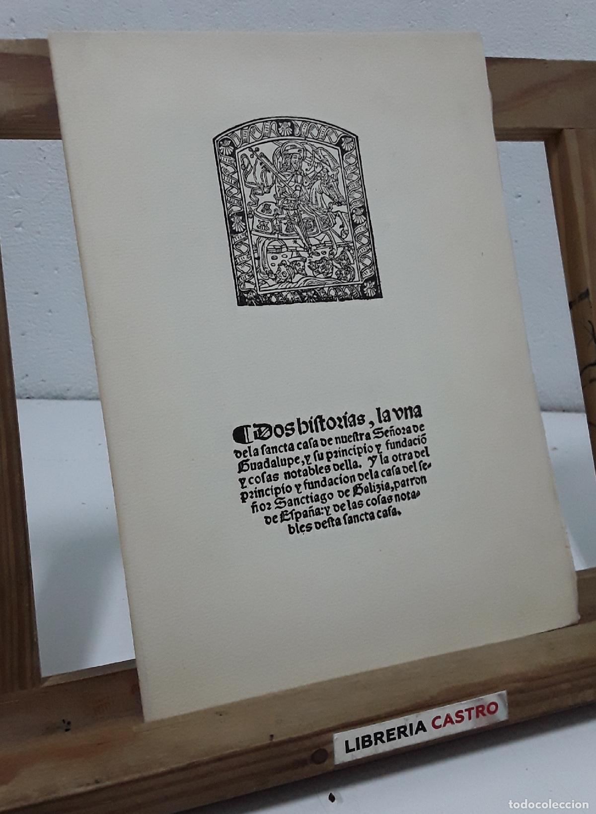 Libros: Dos hiftorias, la vna dela fancta cafa de nueftra Se&ntilde;ora de Guadalupe, y fu principio y fundaci&oacute; y c