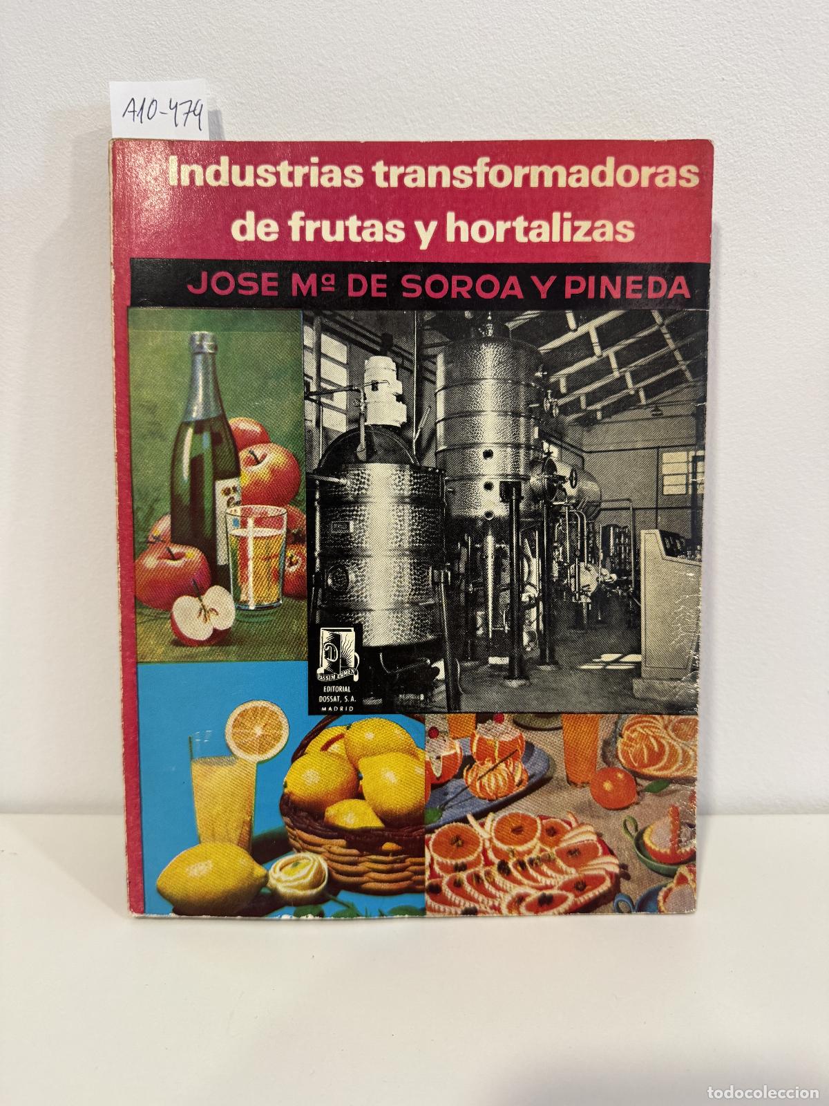 Libros: de SOROA y PINEDA, Jos&eacute; M&ordf;. - Industrias transformadoras de frutas y hortalizas.