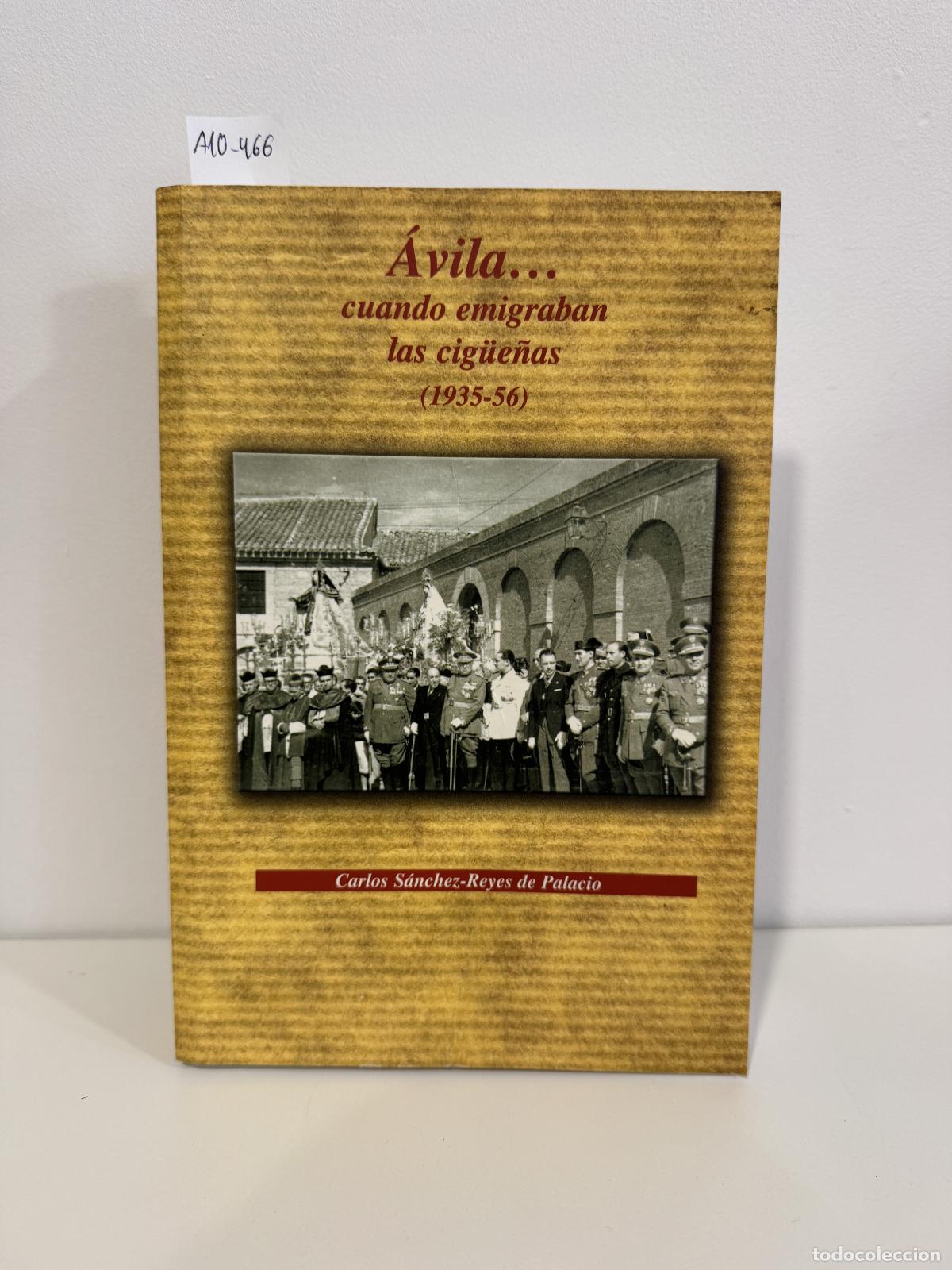 Libros: S&Aacute;NCHEZ-REYES de PALACIO, Carlos. - &Aacute;vila... cuando emigraban las cig&uuml;e&ntilde;as (1935-56).