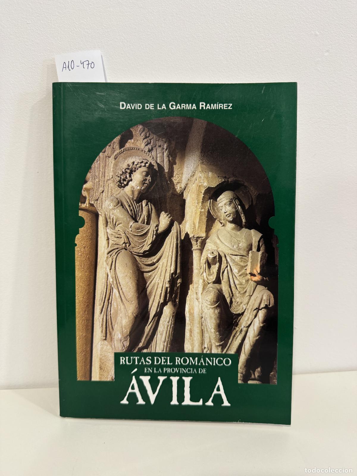 Libros: de la GARMA RAM&Iacute;REZ, David. - Rutas del rom&aacute;nico en la provincia de &Aacute;vila.
