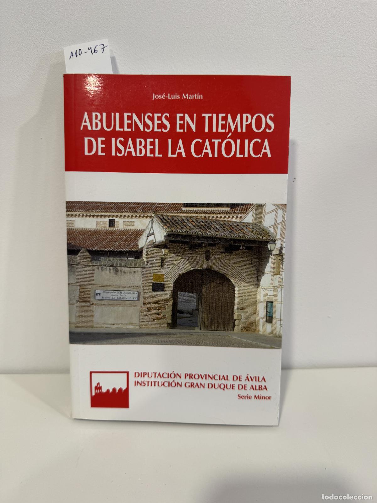 Libros: MART&Iacute;N, Jos&eacute; Luis. - Abulenses en tiempos de Isabel la Cat&oacute;lica.