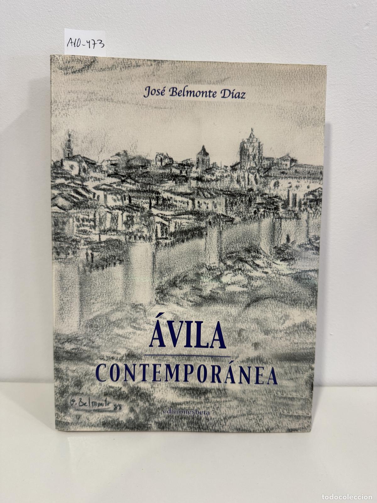 Libros: BELMONTE D&Iacute;AZ, Jos&eacute;. - &Aacute;vila contempor&aacute;nea.