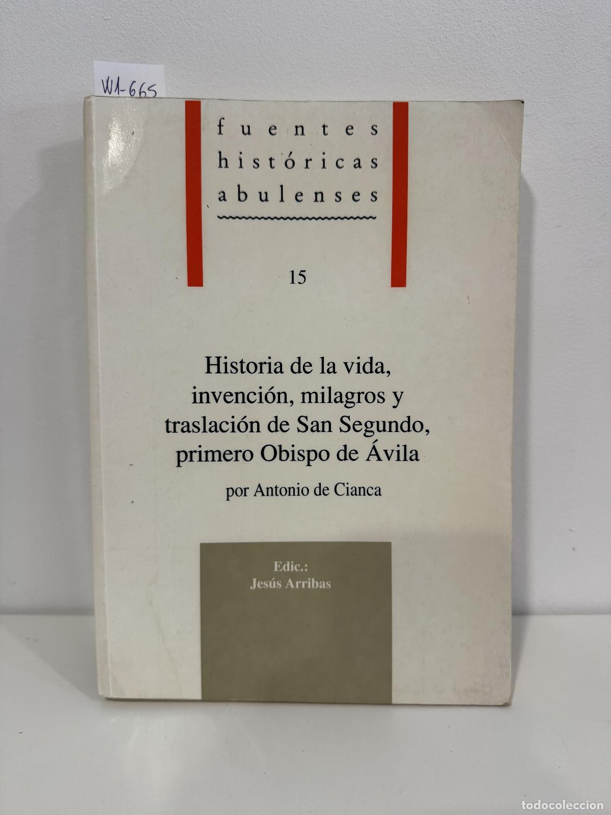 Libros: de CIANCA, Antonio. - Historia de la vida, invenci&oacute;n, milagros y traslaci&oacute;n de San Segundo, primero