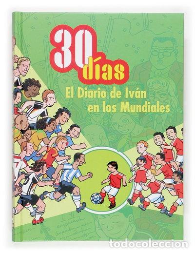 Libros: 30 d&iacute;as. El diario de Iv&aacute;n en los Mundiales- 9788467508765