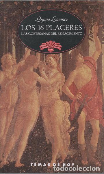 Libros: Los 16 placeres: las cortesanas del Renacimiento- 9788478800223