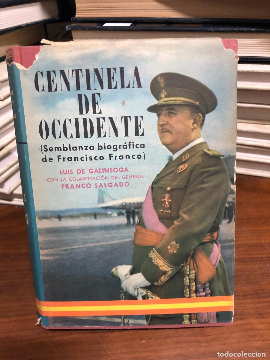 Libros: Centinela de Occidente (Semblanza biogr&aacute;fica de Francisco Franco) Luis de Galinsoga (con General Fr