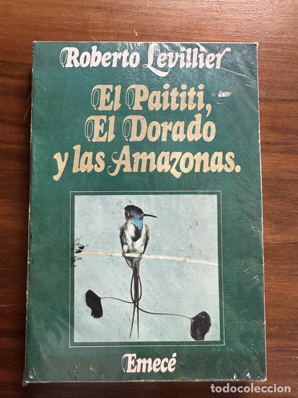 Libros: El Paititi El Dorado y las Amazonas - Levillier Roberto - Foto 1