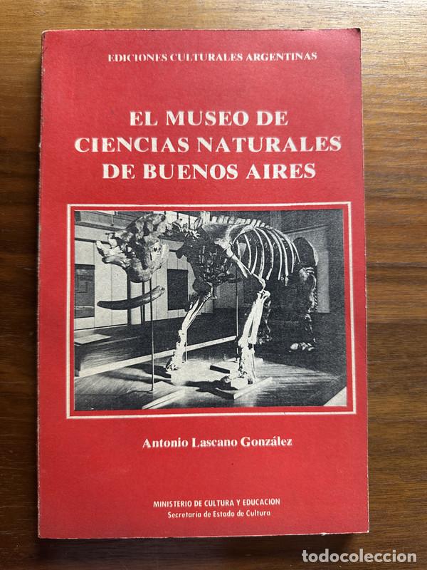 Libros: El Museo de Ciencias Naturales de Buenos Aires - Lascano Gonzalez Antonio