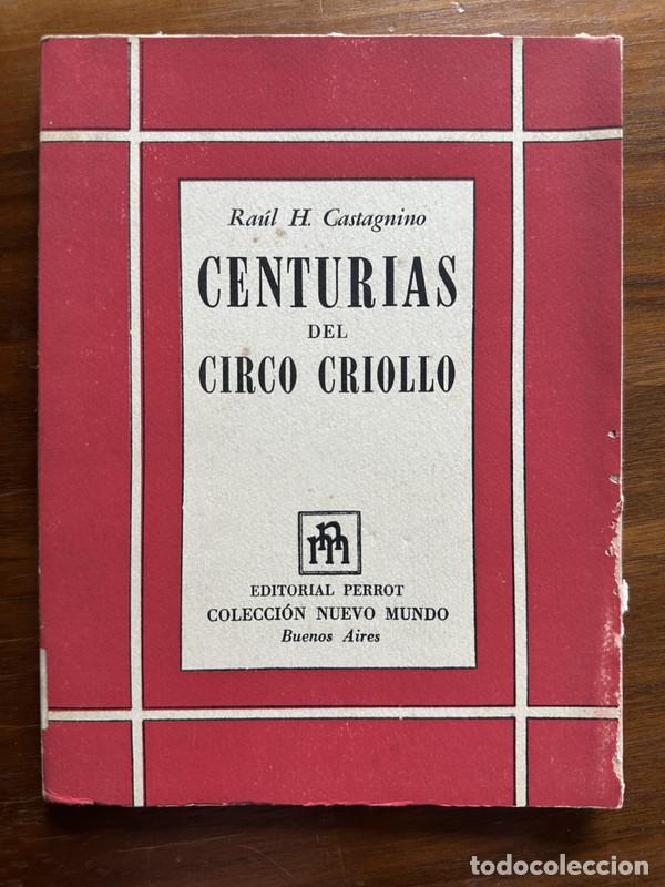 Libros: Centurias del Circo Criollo - Castagnino Raul H.