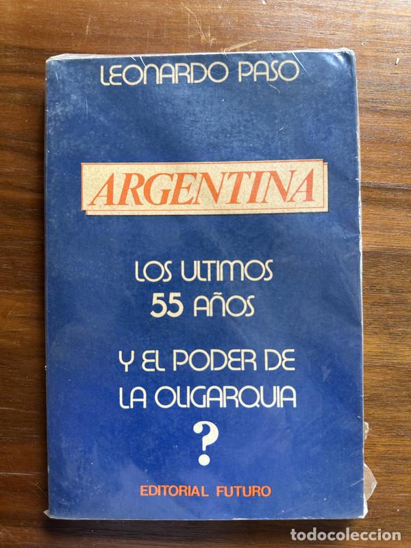 Libros: Argentina Los ultimos 55 a&ntilde;os y el poder de la oligarquia - Paso Leonardo