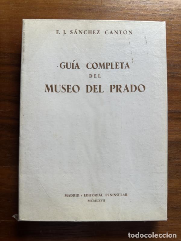 Libros: Guia Completa del Museo del Prado - Sanchez Canton F. J.