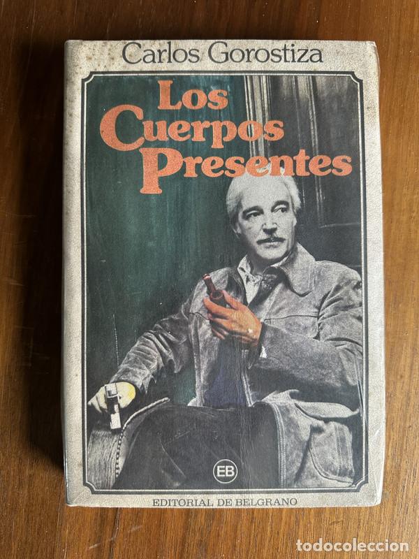Libros: Los Cuerpos Presentes - Gorostiza Carlos - Foto 1