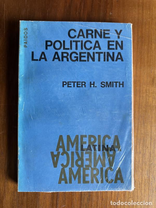B&uuml;cher: Carne y politica en la Argentina - Smith Peter H.