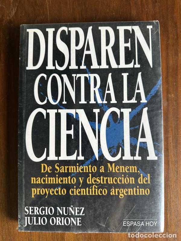 Libri di seconda mano: Disparen contra la ciencia - Nu&ntilde;ez Sergio y Orione Julio
