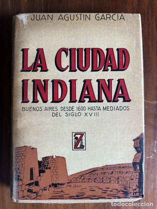 Libri di seconda mano: La Ciudad Indiana - Garcia Juan Agustin