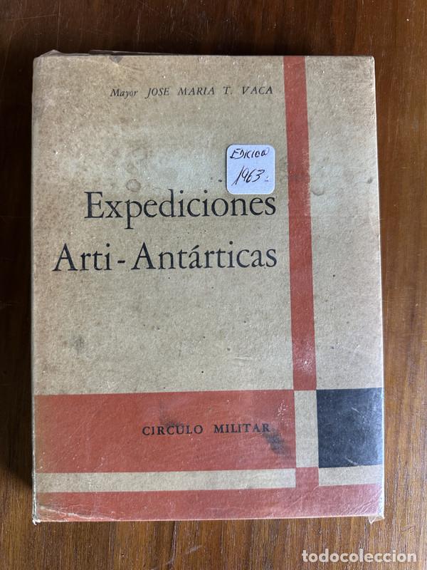 Livres: Expediciones Arti-Antarticas - Vaca Jose Maria T.