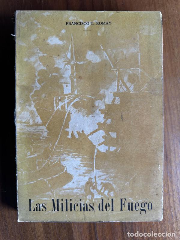Libri di seconda mano: Las Milicias del Fuego - Romay Francisco L.