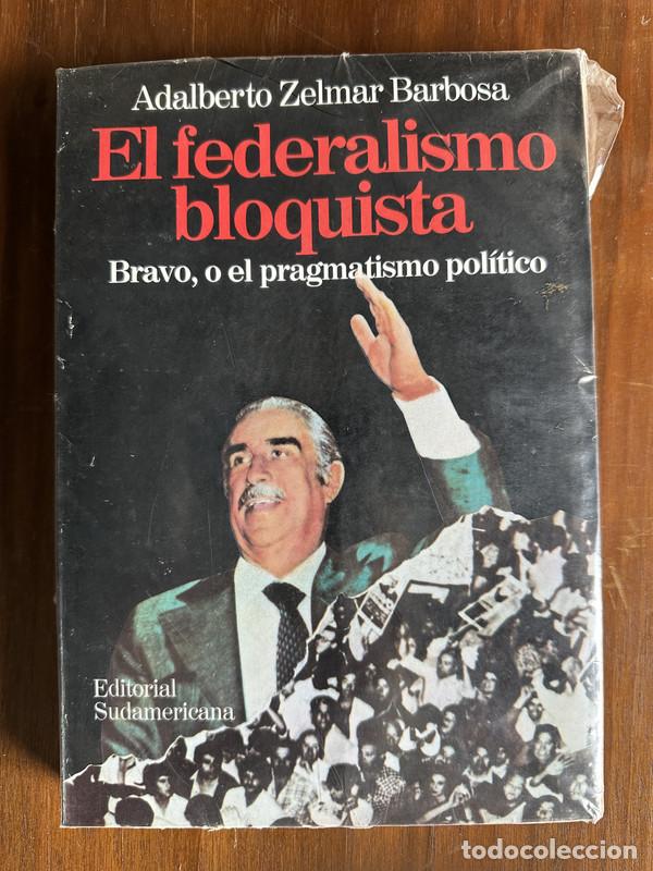 Libros: El federalismo bloquista - Barbosa Adalberto Zelmar