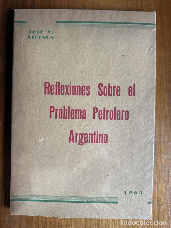 B&uuml;cher: Reflexiones Sobre el Problema Petrolero Argentino - Liceaga Jose V.