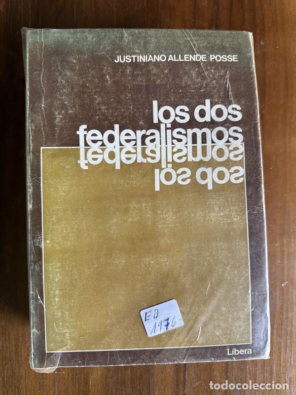Libri di seconda mano: Los dos federalismos - Allende Posse Justiniano