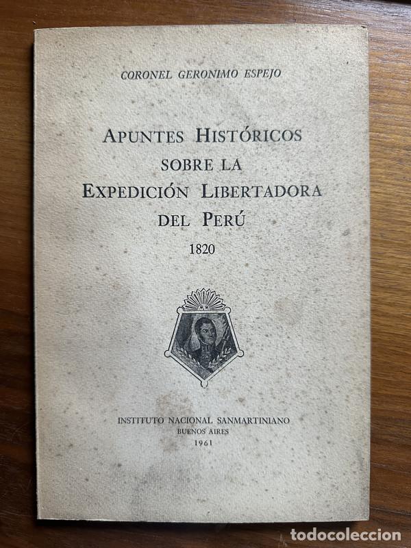 Libri di seconda mano: Apuntes Historicos sobre la Expedicion Libertadora del Peru - Espejo Geronimo