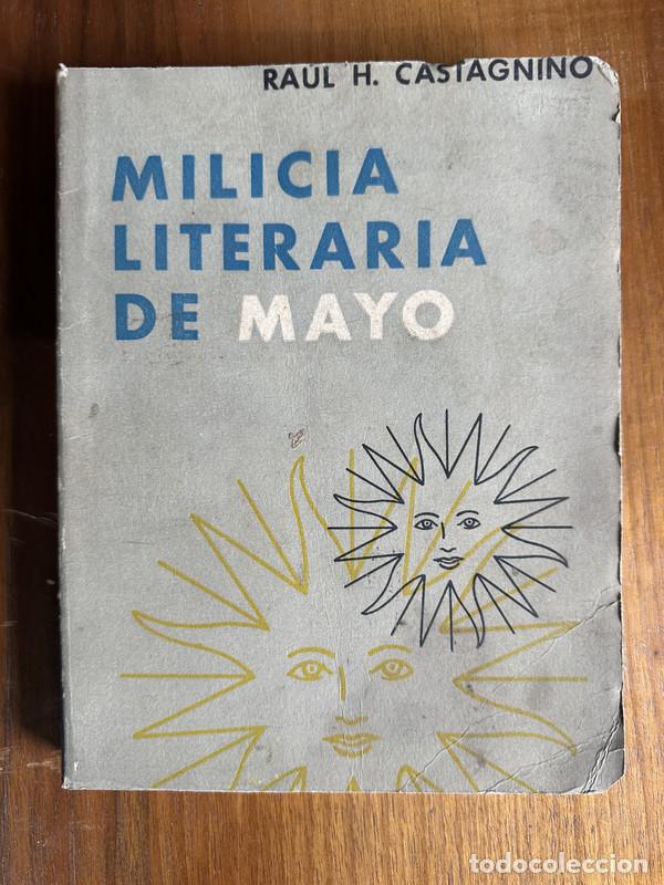 Libros: Milicia Literaria de Mayo - Castagnino Raul H.