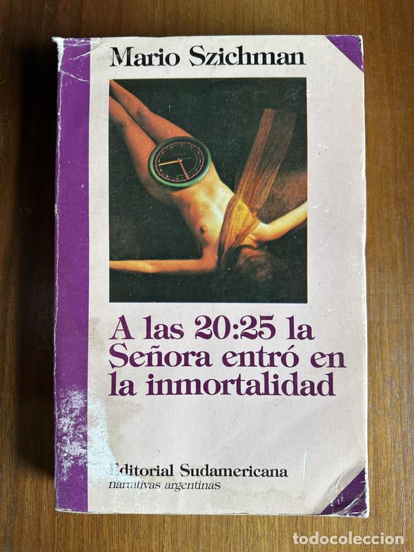 B&uuml;cher: A las 20:25 la Se&ntilde;ora entro en la inmortalidad - Szichman Mario