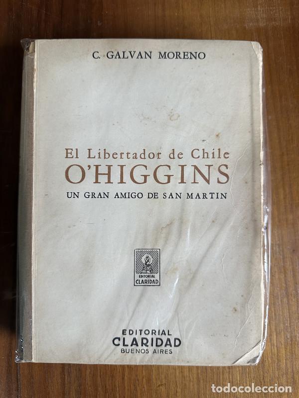 B&uuml;cher: El Libertador de Chile O'Higgins - Galvan Moreno C.
