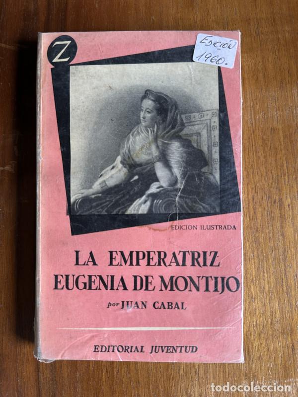 B&uuml;cher: La Emperatriz Eugenia de Montijo - Cabal Juan