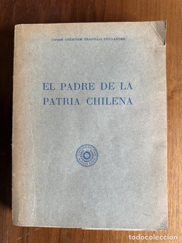 B&uuml;cher: El Padre de la Patria Chilena - Granillo Fernandez Abraham