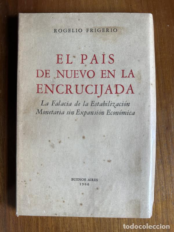 B&uuml;cher: El pais de nuevo en la encrucijada - Frigerio Rogelio