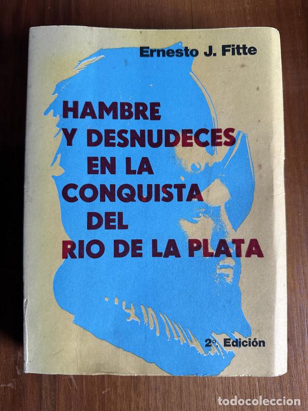 books: Hambre y desnudeces en la conquista del Rio de la Plata - Fitte Ernesto J.