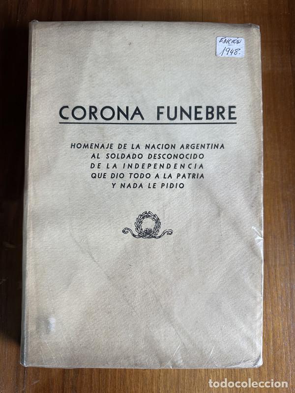 books: Corona Funebre Homenaje de la Nacion Argentina al Soldado Desconocido de la Independencia que dio to