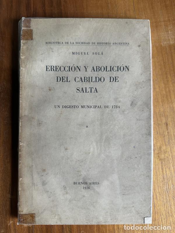 books: Ereccion y Abolicion del Cabildo de Salta - Sola Miguel