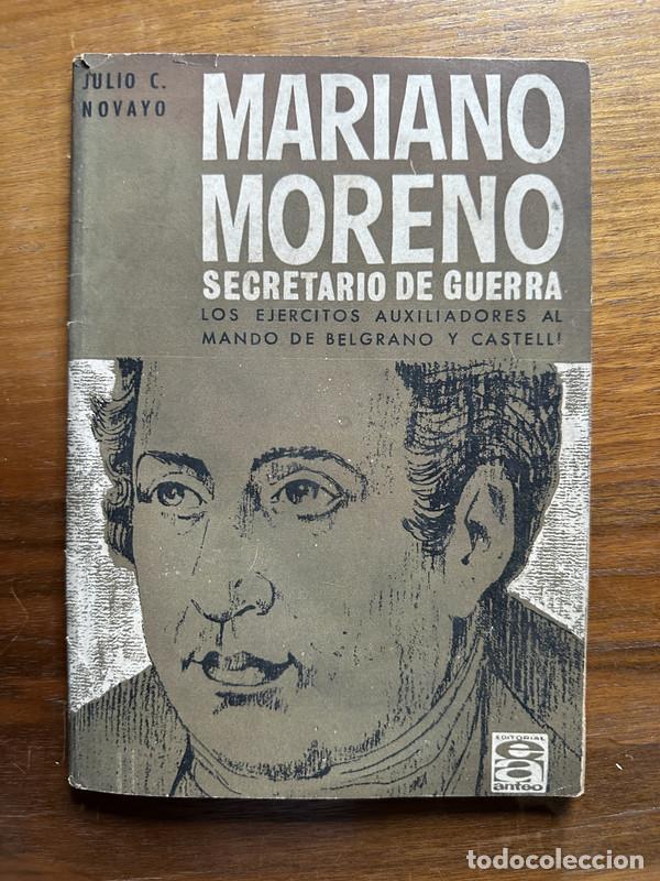 Libri di seconda mano: Mariano Moreno Secretario de Guerra - Novayo Julio C.