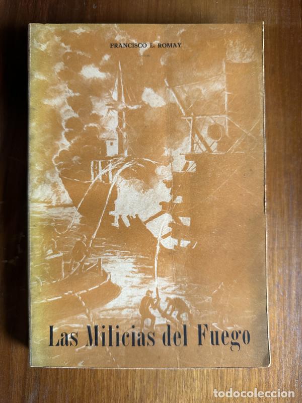Libros: Las Milicias del Fuego - Romay Francisco L.