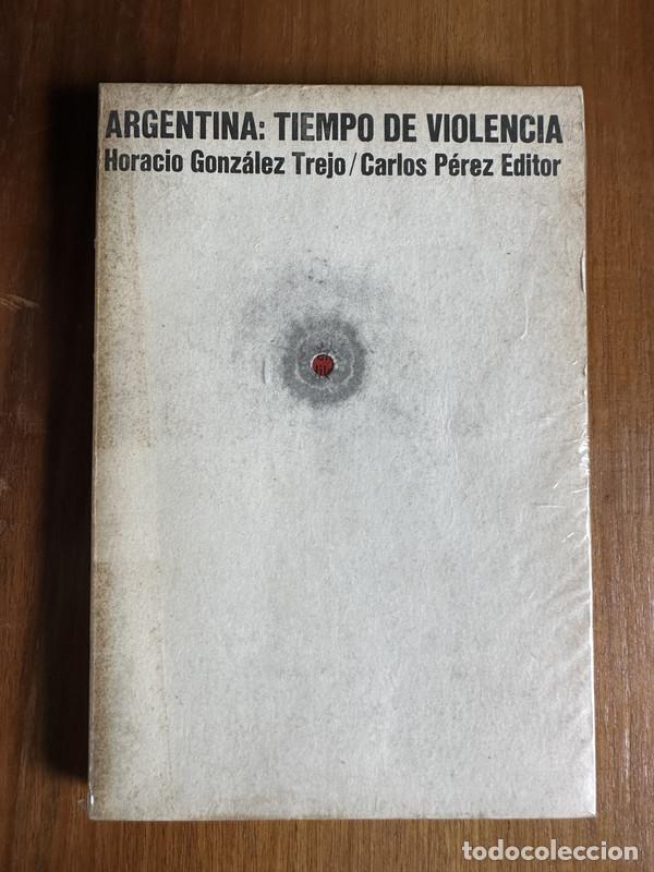 Libros: Argentina: Tiempo de violencia - Gonzalez Trejo Horacio