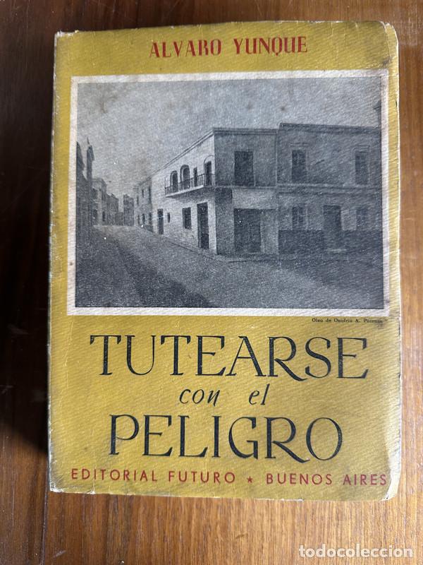 Libros: Tutearse con el Peligro - Yunque Alvaro