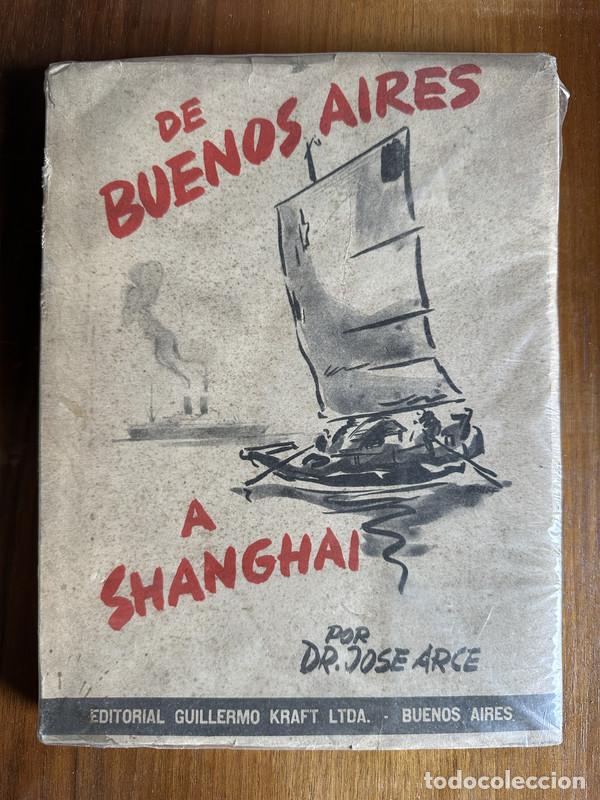 Libros: De Buenos Aires a Shanghai - Arce Jose