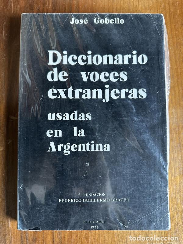 Libros: Diccionario de voces extranjeras usadas en la Argentina - Gobello Jose