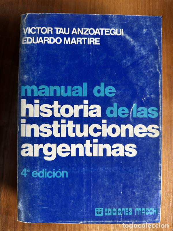 Livres: Manual de historia de las instituciones argentinas - Tau Anzoategui Victor; Martire Eduardo