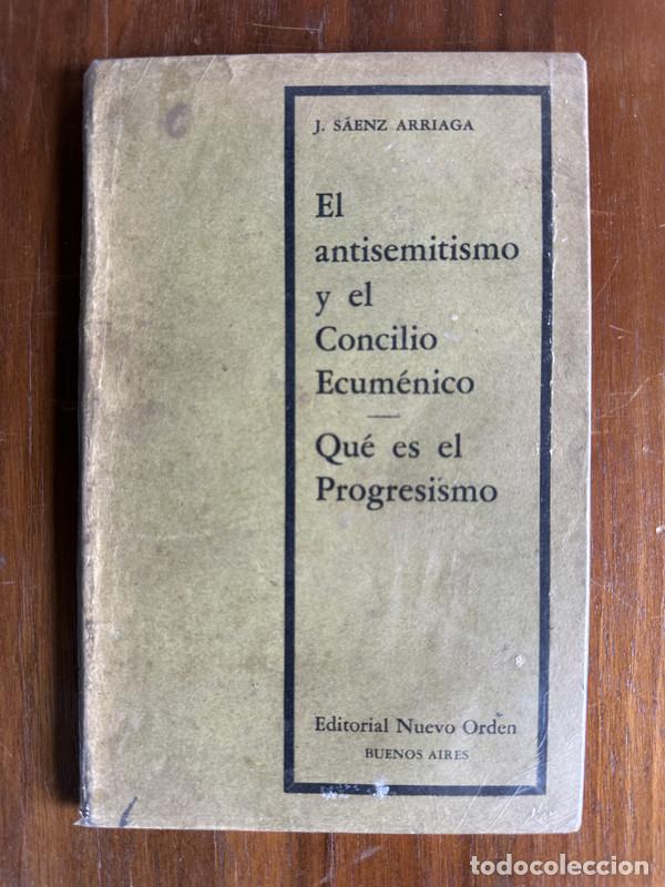 Livres: El antisemitismo y el Concilio Ecumenico - Saenz Arriaga J.