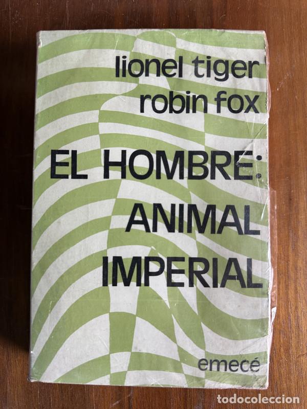 Livres: El hombre: animal imperial - Tiger Lionel / Fox Robin