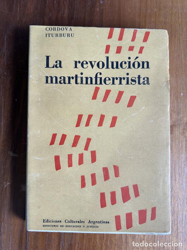 Libros: La revolucion martinfierrista - Cordova Iturburu