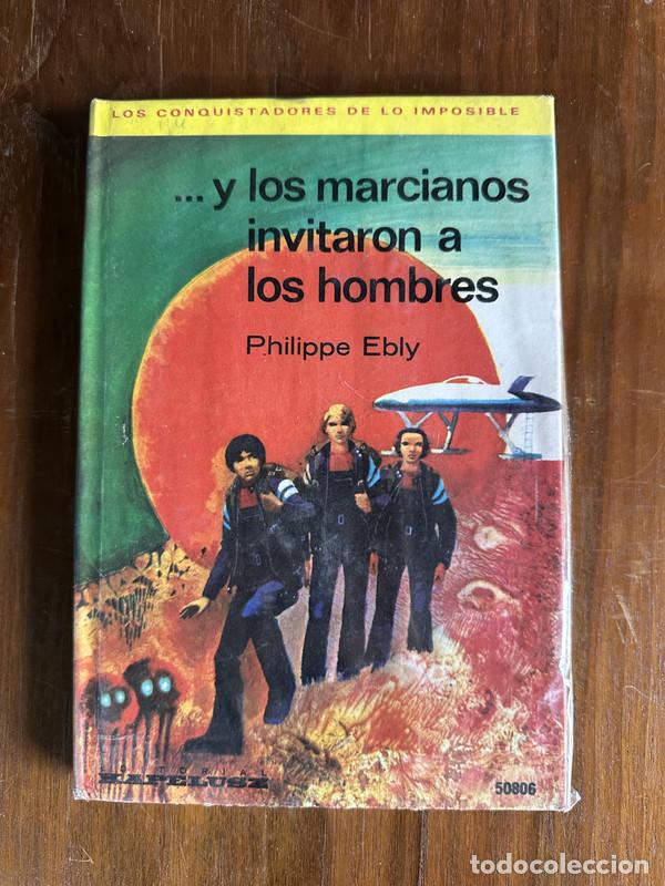 Libros: ...y los marcianos invitaron a los hombres - Ebly Philippe