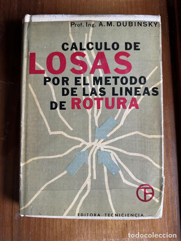 B&uuml;cher: Calculo de losas por el metodo de las lineas de rotura - Dubinsky A. M.