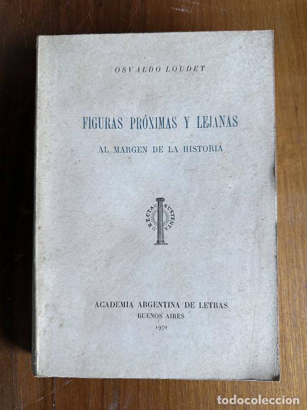 Libros: Figuras proximas y lejanas - Loudet Osvaldo