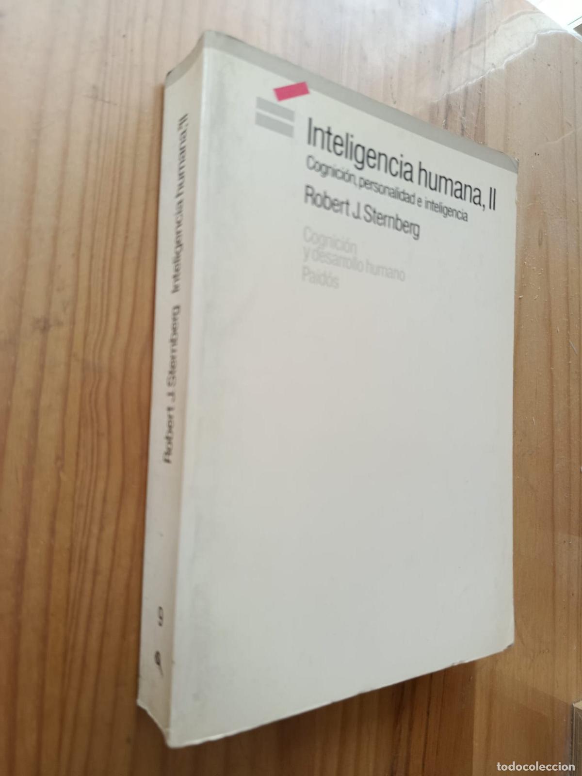 Libros: INTELIGENCIA HUMANA II: COGNICION, PERSONALIDAD E INTELIGENCIA - Robert J. Sternberg