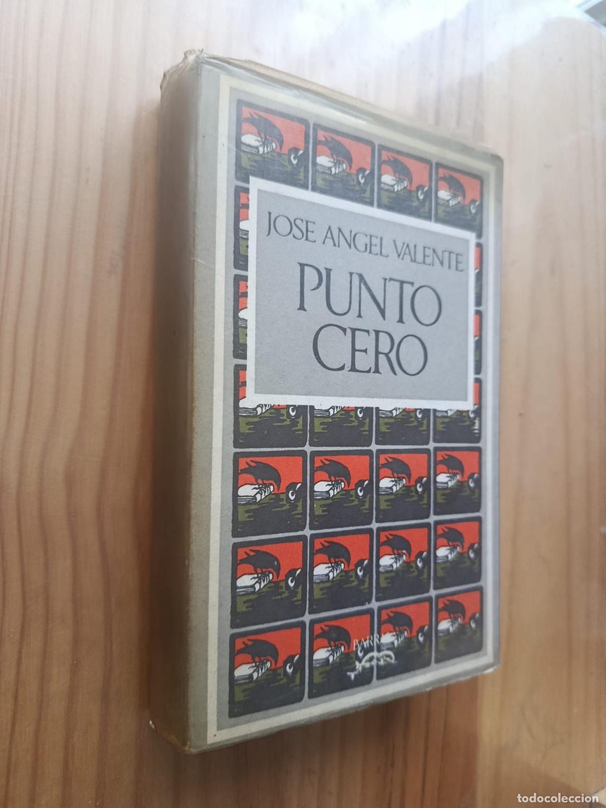Libros: PUNTO CERO. POES&Iacute;A 1953-1971. PRIMERA EDICI&Oacute;N. - JOS&Eacute; &Aacute;NGEL VALENTE