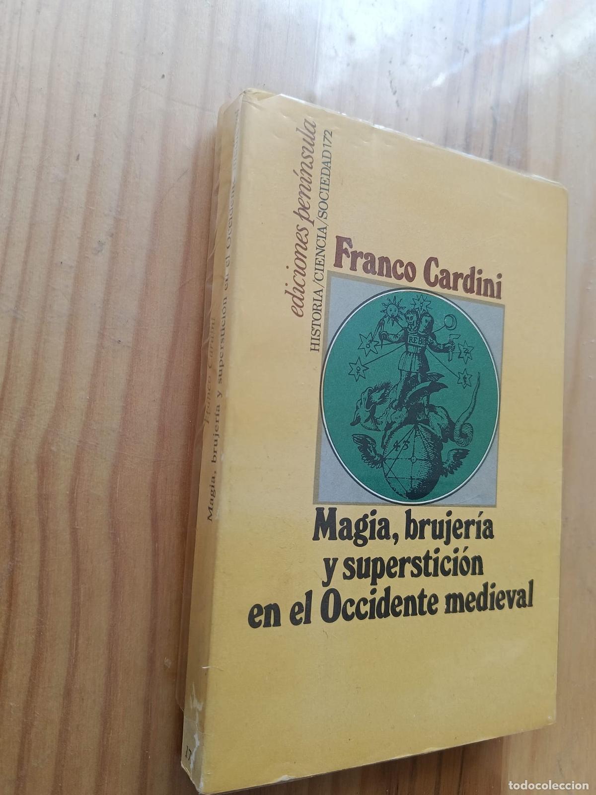 Libros: MAGIA, BRUJER&Iacute;A Y SUPERSTICI&Oacute;N EN EL OCCIDENTE MEDIEVAL - FRANCO CARDINI